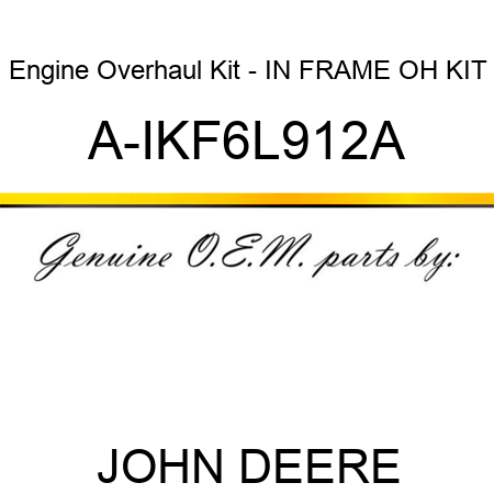 Engine Overhaul Kit - IN FRAME OH KIT A-IKF6L912A