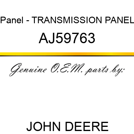 Panel - TRANSMISSION PANEL AJ59763