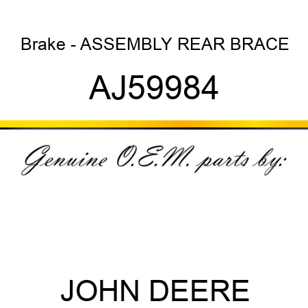 Brake - ASSEMBLY REAR BRACE AJ59984