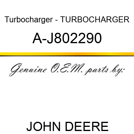 Turbocharger - TURBOCHARGER A-J802290