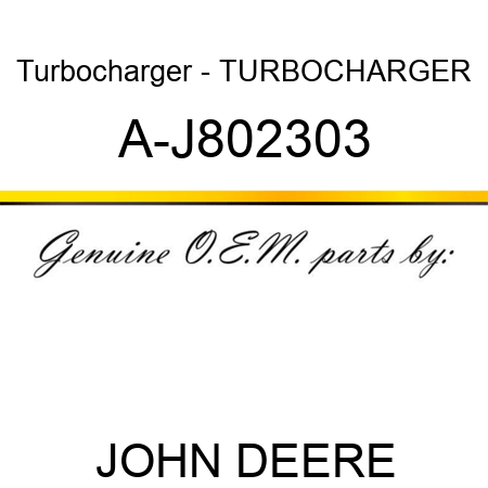 Turbocharger - TURBOCHARGER A-J802303