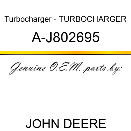 Turbocharger - TURBOCHARGER A-J802695