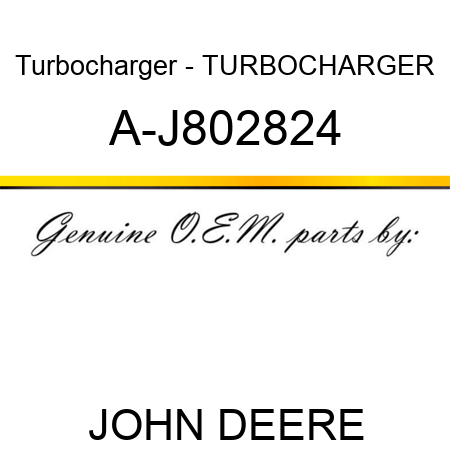 Turbocharger - TURBOCHARGER A-J802824