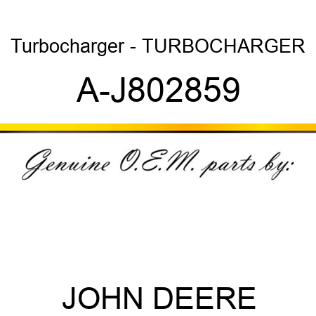 Turbocharger - TURBOCHARGER A-J802859
