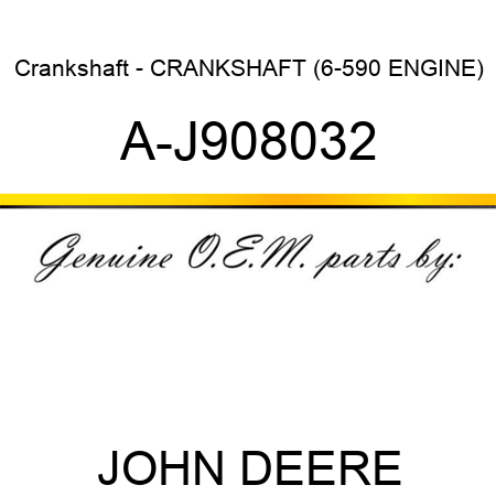 Crankshaft - CRANKSHAFT (6-590 ENGINE) A-J908032