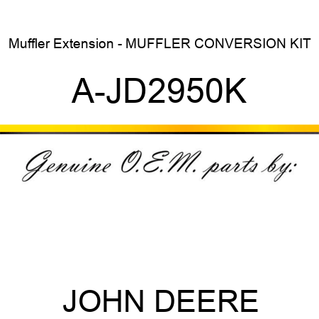 Muffler Extension - MUFFLER CONVERSION KIT A-JD2950K
