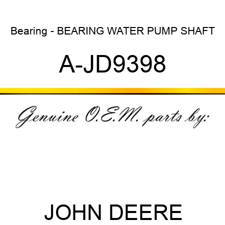 Bearing - BEARING, WATER PUMP SHAFT A-JD9398