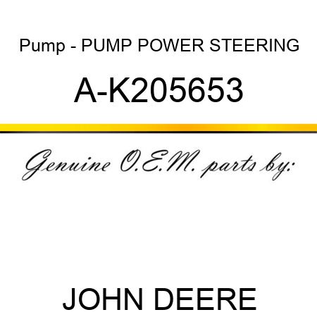 Pump - PUMP, POWER STEERING A-K205653