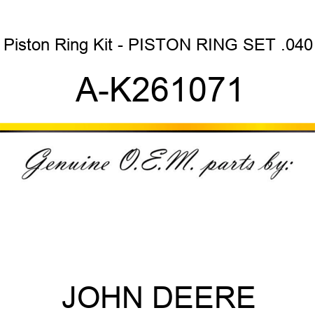 Piston Ring Kit - PISTON RING SET, .040 A-K261071