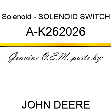 Solenoid - SOLENOID SWITCH A-K262026