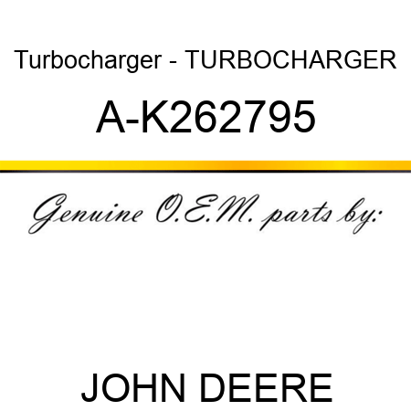 Turbocharger - TURBOCHARGER A-K262795