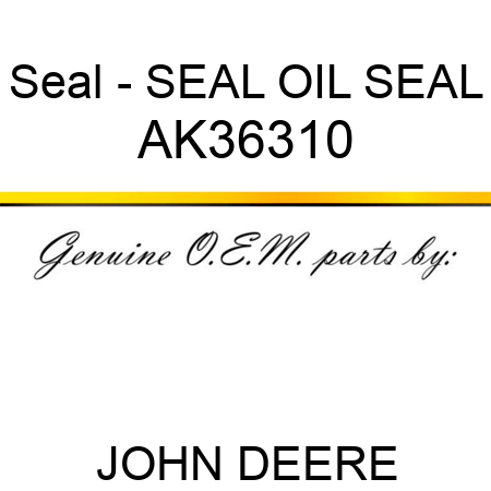 Seal - SEAL, OIL SEAL AK36310