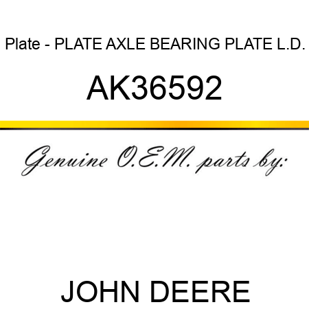 Plate - PLATE, AXLE BEARING PLATE L.D. AK36592