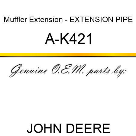 Muffler Extension - EXTENSION PIPE A-K421