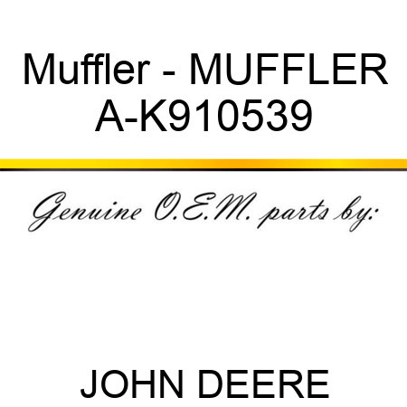 Muffler - MUFFLER A-K910539