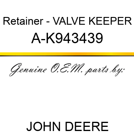 Retainer - VALVE KEEPER A-K943439