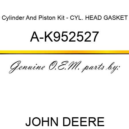 Cylinder And Piston Kit - CYL. HEAD GASKET A-K952527
