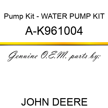 Pump Kit - WATER PUMP KIT A-K961004