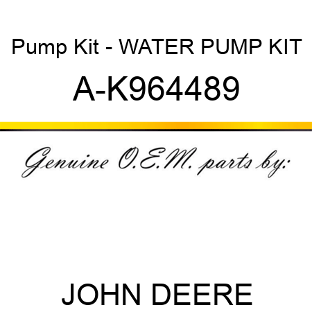 Pump Kit - WATER PUMP KIT A-K964489