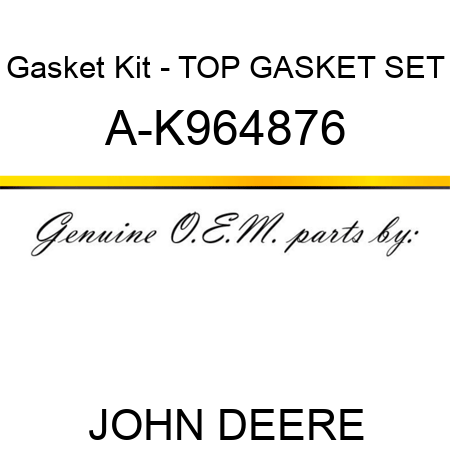 Gasket Kit - TOP GASKET SET A-K964876