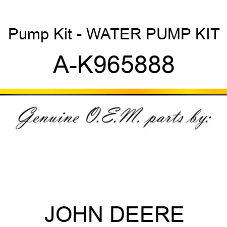 Pump Kit - WATER PUMP KIT A-K965888
