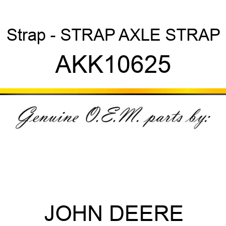 Strap - STRAP, AXLE STRAP AKK10625