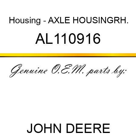 Housing - AXLE HOUSING,RH. AL110916
