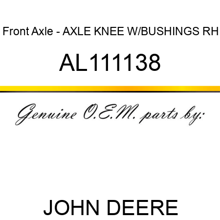 Front Axle - AXLE KNEE W/BUSHINGS, RH AL111138