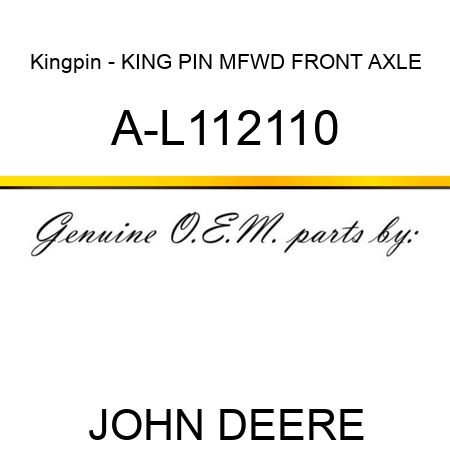Kingpin - KING PIN, MFWD FRONT AXLE A-L112110