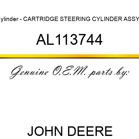 Cylinder - CARTRIDGE STEERING CYLINDER ASSY./ AL113744