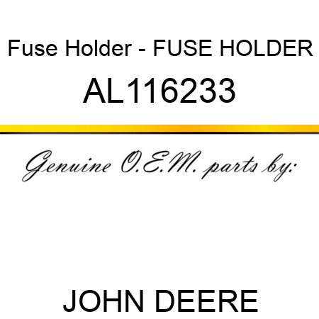 Fuse Holder - FUSE HOLDER AL116233