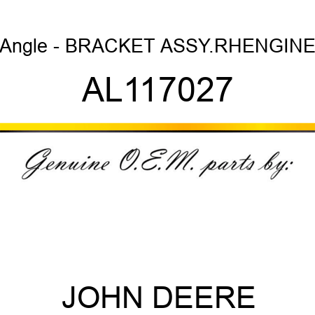 Angle - BRACKET ASSY.,RH,ENGINE AL117027