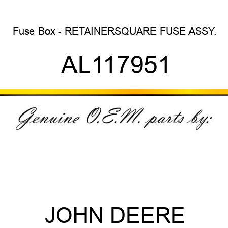 Fuse Box - RETAINER,SQUARE FUSE, ASSY. AL117951