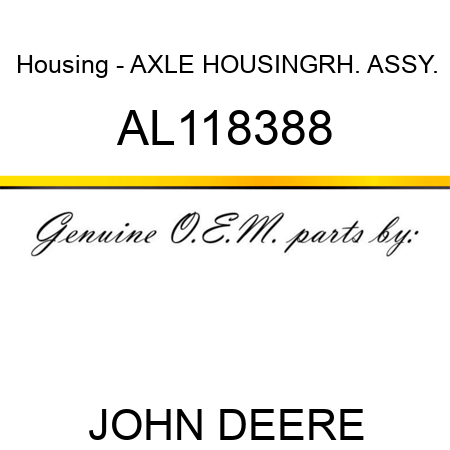 Housing - AXLE HOUSING,RH. ASSY. AL118388