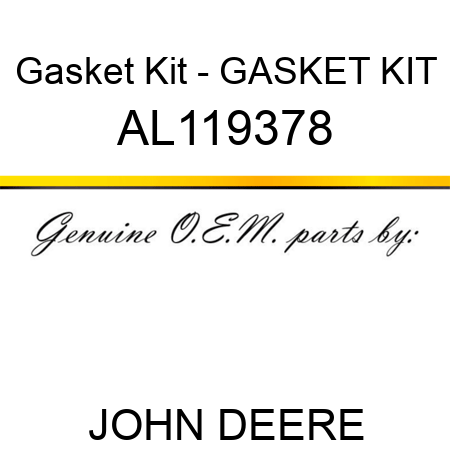 Gasket Kit - GASKET KIT AL119378