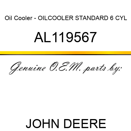 Oil Cooler - OILCOOLER STANDARD 6 CYL AL119567