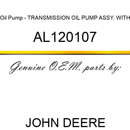 Oil Pump - TRANSMISSION OIL PUMP ASSY. WITH AL120107