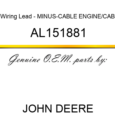 Wiring Lead - MINUS-CABLE, ENGINE/CAB AL151881