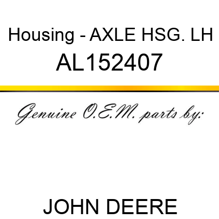 Housing - AXLE HSG. LH AL152407