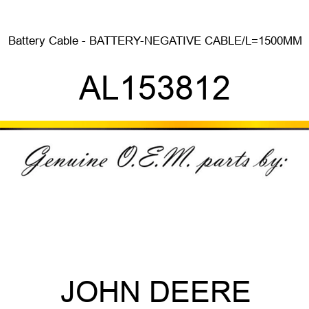 Battery Cable - BATTERY-NEGATIVE CABLE/L=1500MM AL153812