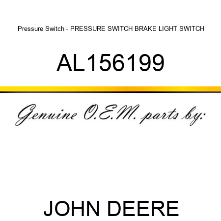Pressure Switch - PRESSURE SWITCH, BRAKE LIGHT SWITCH AL156199