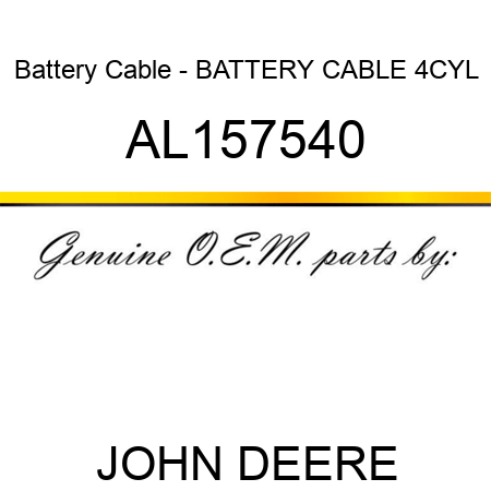 Battery Cable - BATTERY CABLE 4CYL AL157540