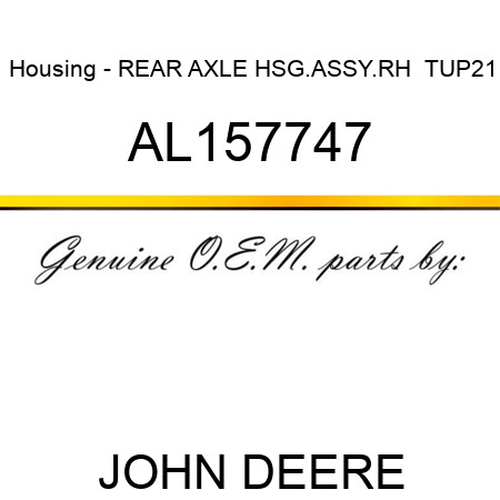 Housing - REAR AXLE HSG.ASSY.,RH  TUP21 AL157747