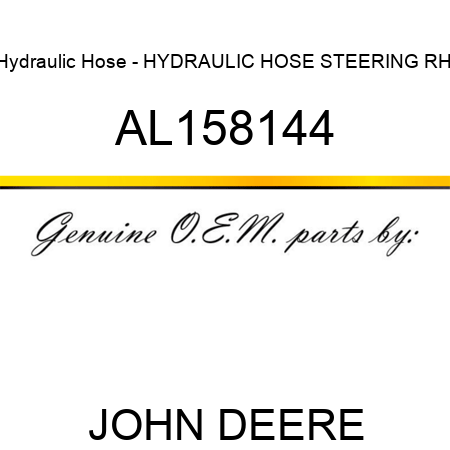 Hydraulic Hose - HYDRAULIC HOSE, STEERING RH. AL158144