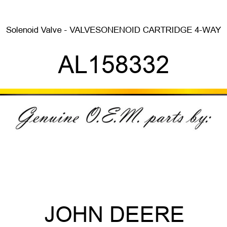 Solenoid Valve - VALVE,SONENOID CARTRIDGE 4-WAY AL158332