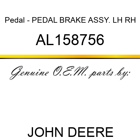 Pedal - PEDAL, BRAKE, ASSY. LH+RH AL158756