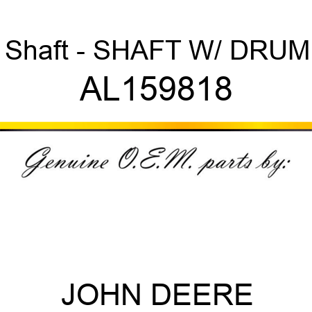 Shaft - SHAFT W/ DRUM AL159818