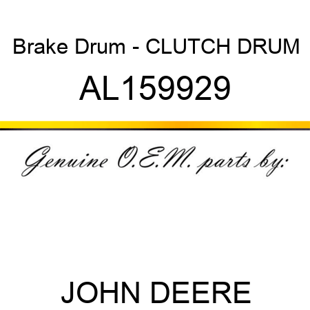 Brake Drum - CLUTCH DRUM AL159929