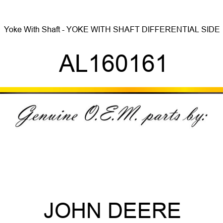 Yoke With Shaft - YOKE WITH SHAFT, DIFFERENTIAL SIDE AL160161