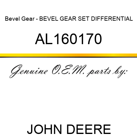 Bevel Gear - BEVEL GEAR SET, DIFFERENTIAL AL160170